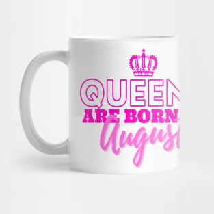 Queens are born in August Mug